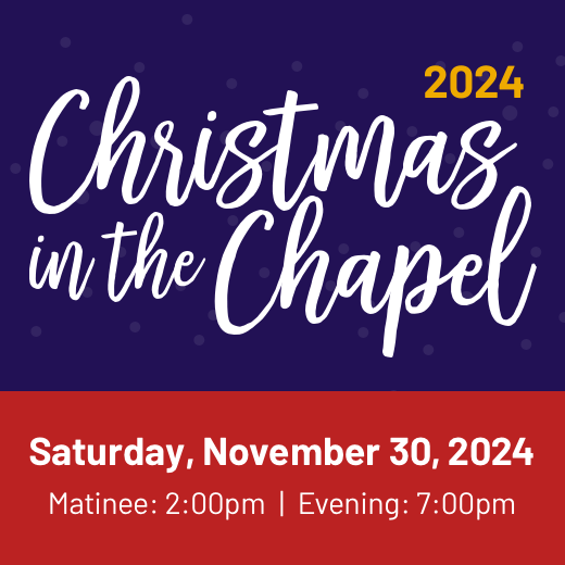 Christmas in the Chapel 2024, Saturday November 30th at 2pm or 7pm